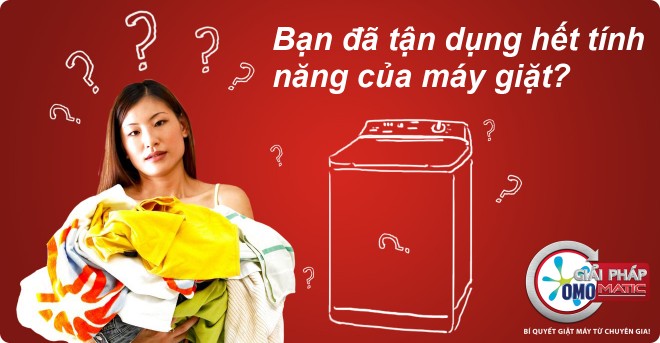 Sử dụng máy giặt đơn giản và an toàn 